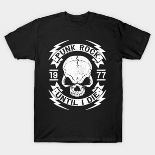 PUNK ROCK UNTIL I DIE - PUNK ROCK T-Shirt